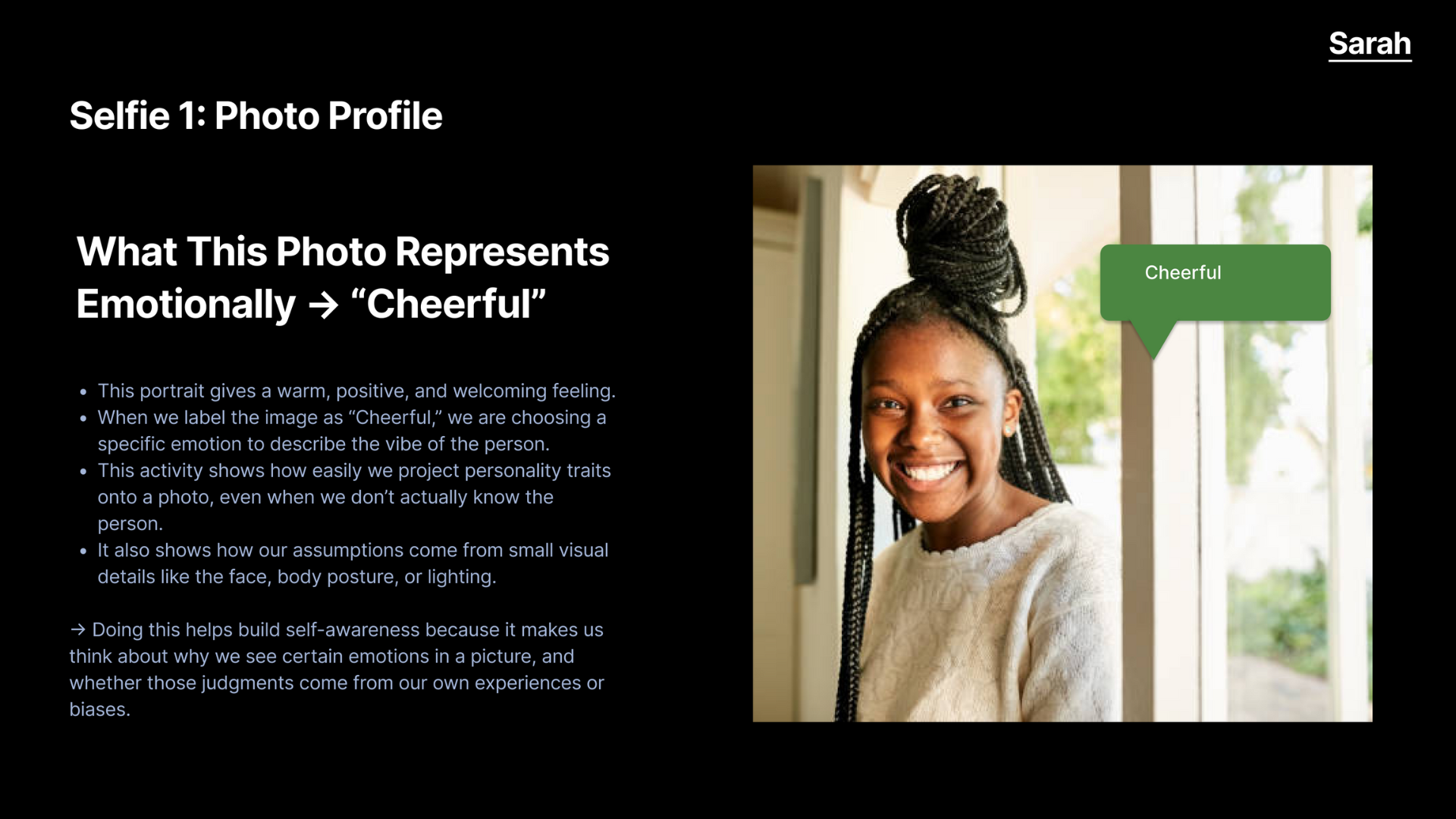 For this activity, we chose a portrait and described the emotion it represents. We picked “Cheerful” because the person gives a warm and positive feeling. This helped us see how easily we project emotions onto someone just from their face or lighting, even if we don’t actually know them.